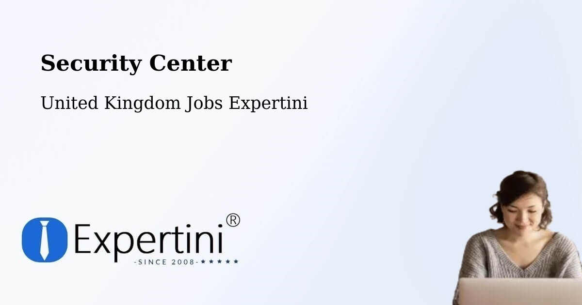 Security Center - United Kingdom Jobs Expertini